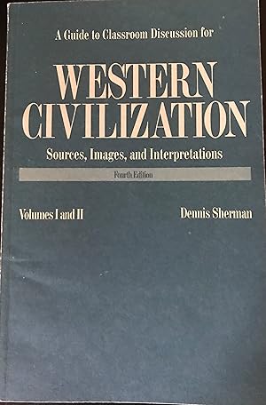 Seller image for A Guide to Classroom Discussion for Western Civilization: Sources, Images, and Interpretation, Volumes I and II for sale by Margaret Bienert, Bookseller