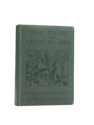 Bild des Verkufers fr Wild Fruits of The Country-Side zum Verkauf von World of Rare Books