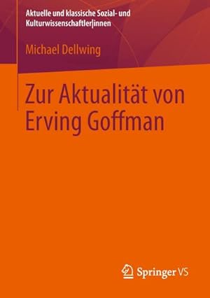 Seller image for Zur Aktualitt von Erving Goffman for sale by BuchWeltWeit Ludwig Meier e.K.