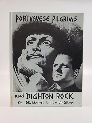 PORTUGUESE PILGRIMS AND DIGHTON ROCK: THE FIRST CHAPTER IN AMERICAN HISTORY. WITH 164 ILLUSTRATIO...