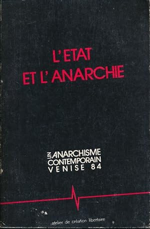 Seller image for L'Etat et l'Anarchie. Un anarchisme contemporain. Venise 84 for sale by LIBRAIRIE GIL-ARTGIL SARL