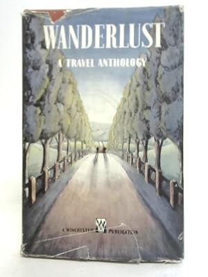 Seller image for Wanderlust: A Travel Anthology for sale by World of Rare Books