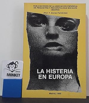 Seller image for La histeria en Europa. Publicaciones de la Asociacin Espaola de Psiquiatra y Psicopatologa Sociles (Madrid) for sale by MONKEY LIBROS