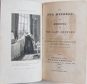 Seller image for The Two Mothers; or, Memoirs of the Last Century. By the Author of `Emma and her Nurse, `Margaret Whyte, &c. &c. for sale by Stuart Bennett Rare Books, ABAA/ILAB