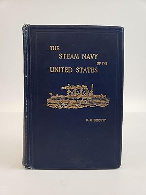 Imagen del vendedor de THE STEAM NAVY OF THE UNITED STATES. A HISTORY OF THE GROWTH OF THE STEAM VESSEL OF WAR IN THE U.S. NAVY, AND OF THE NAVAL ENGINEER CORPS a la venta por Second Story Books, ABAA