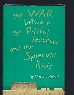 Seller image for The War between the Pitiful Teachers and the Splendid Kids for sale by Peakirk Books, Heather Lawrence PBFA