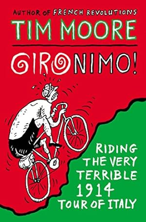 Imagen del vendedor de Gironimo!: Riding the Very Terrible 1914 Tour of Italy [Soft Cover ] a la venta por booksXpress