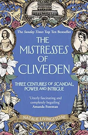 Image du vendeur pour The Mistresses of Cliveden: Three Centuries of Scandal, Power and Intrigue in an English Stately Home [Soft Cover ] mis en vente par booksXpress
