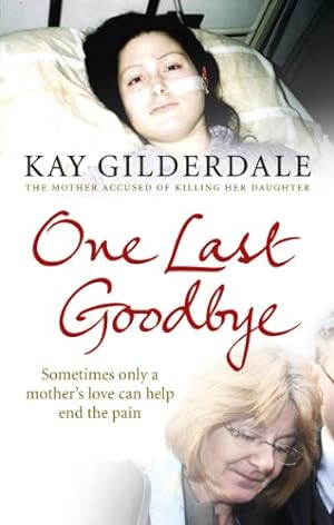 Bild des Verkufers fr One Last Goodbye: Sometimes only a mother's love can help end the pain [Soft Cover ] zum Verkauf von booksXpress