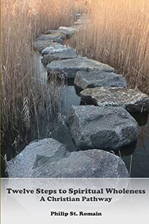 Seller image for Twelve Steps to Spiritual Wholeness for sale by Reliant Bookstore