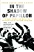 Immagine del venditore per In the Shadow of Papillon: Seven Years of Hell in Venezuela's Prison System [Soft Cover ] venduto da booksXpress