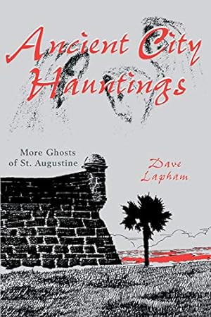 Bild des Verkufers fr Ancient City Hauntings: More Ghosts of St. Augustine zum Verkauf von WeBuyBooks