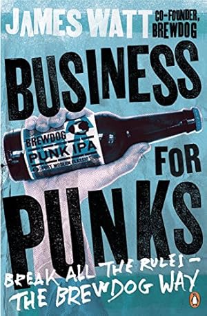 Seller image for Business for Punks: Break All the Rules - the BrewDog Way [Soft Cover ] for sale by booksXpress
