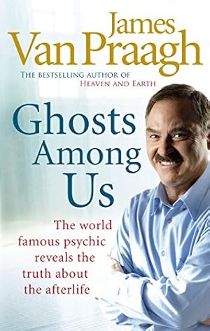 Seller image for Ghosts Among Us: Uncovering the Truth About the Other Side by James Van Praagh [Soft Cover ] for sale by booksXpress
