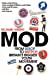Imagen del vendedor de Mod: From Bebop to Britpop, Britain's Biggest Youth Movement [Soft Cover ] a la venta por booksXpress