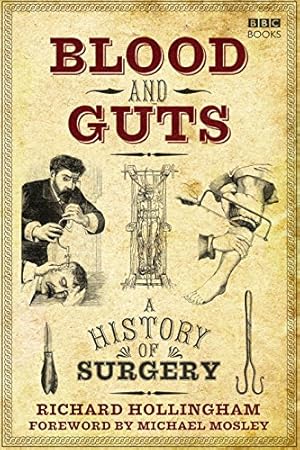 Seller image for Blood and Guts: A History of Surgery [Soft Cover ] for sale by booksXpress