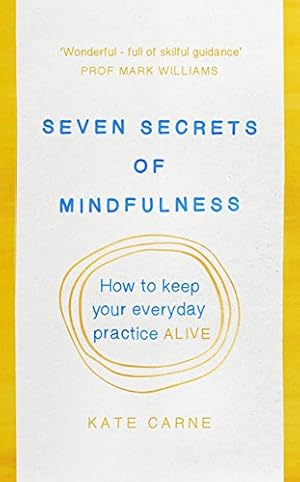Seller image for Seven Secrets of Mindfulness: How to Keep Your Everyday Practice Alive [Soft Cover ] for sale by booksXpress