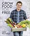 Image du vendeur pour Grow Food for Free: No Cost, Low Effort, High Yield [Hardcover ] mis en vente par booksXpress