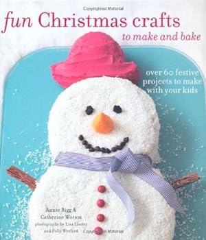 Bild des Verkufers fr Fun Christmas Crafts to Make and Bake - Over 60 festive projects to make with your kids zum Verkauf von WeBuyBooks