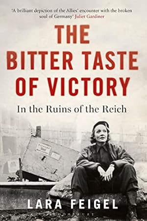 Seller image for The Bitter Taste of Victory: In the Ruins of the Reich for sale by WeBuyBooks