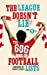 Imagen del vendedor de The League Doesn't Lie: The 606 Book of Football Lists [Soft Cover ] a la venta por booksXpress