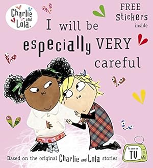 Seller image for I Will Be Especially Very Careful. Characters Created by Lauren Child [Soft Cover ] for sale by booksXpress