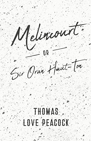 Imagen del vendedor de Melincourt - Or, Sir Oran Haut-Ton a la venta por WeBuyBooks