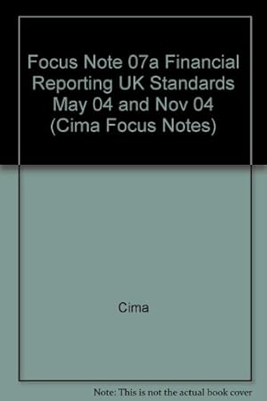 Bild des Verkufers fr Focus Note 07a Financial Reporting UK Standards May 04 and Nov 04 zum Verkauf von WeBuyBooks