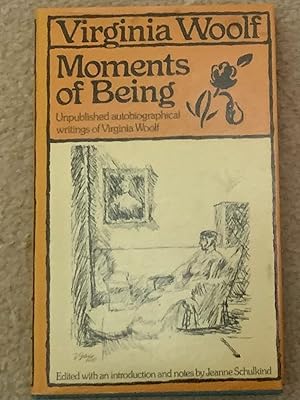 Imagen del vendedor de Moments of Being: Unpublished Autobiographical Writings of Virginia Woolf a la venta por The Poet's Pulpit