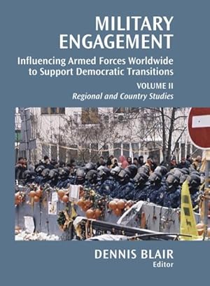 Seller image for Military Engagement : Influencing Armed Forces Worldwide to Support Democratic Transitions for sale by GreatBookPricesUK