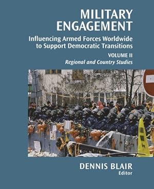 Seller image for Military Engagement : Influencing Armed Forces Worldwide to Support Democratic Transition for sale by GreatBookPricesUK