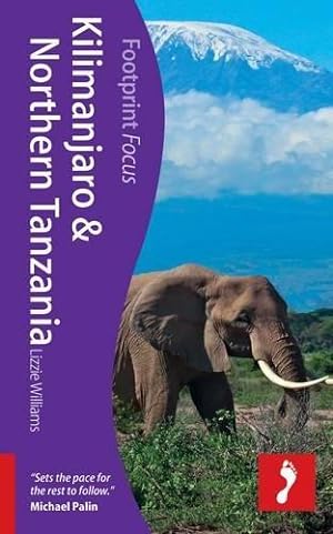 Bild des Verkufers fr Kilimanjaro and Northern Tanzania (Footprint Focus) (Footprint Focus Guide) zum Verkauf von WeBuyBooks