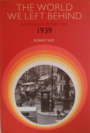 Seller image for The World We Left Behind: Chronicle of the Year 1939 for sale by WeBuyBooks