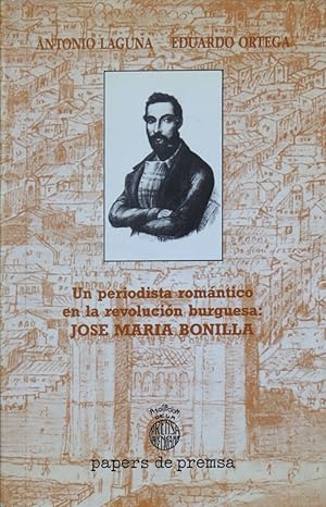 Imagen del vendedor de Un periodista romntico en la revolucin burguesa, Jos M. Bonilla a la venta por Librera Alonso Quijano