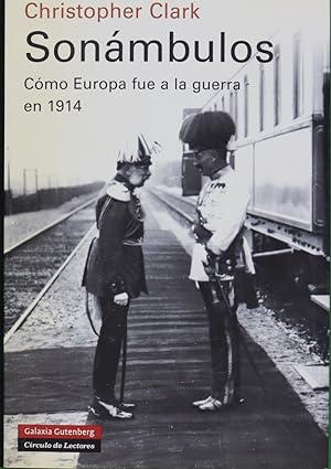 Imagen del vendedor de Sonmbulos : cmo Europa fue a la guerra en 1914 a la venta por Librera Alonso Quijano