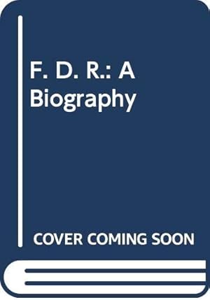 Bild des Verkufers fr F. D. R.: A Biography zum Verkauf von WeBuyBooks