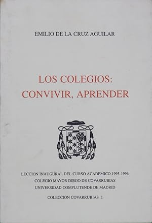 Imagen del vendedor de Los colegios: convivir, aprender leccin inaugural del curso acadmico 1995-1996, Colegio Mayor Diego de Covarrubias, Universidad Compluten a la venta por Librera Alonso Quijano