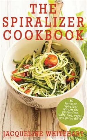 Image du vendeur pour The Spiralizer Cookbook: Spiralizer Recipes for Gluten-Free, Dairy-Free, Vegan and Paleo Diets mis en vente par GreatBookPrices