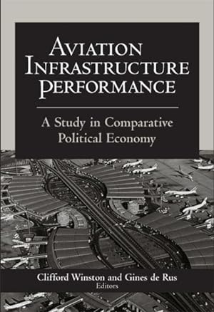 Imagen del vendedor de Aviation Infrastructure Performance : A Study in Comparative Political Economy a la venta por GreatBookPricesUK
