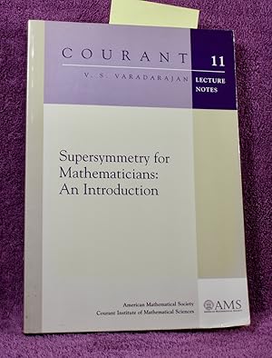 Supersymmetry for Mathematicians: An Introduction (Courant Lecture Notes)