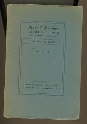 Imagen del vendedor de MARY BAKER EDDY: HISTORICAL HOUSE:: THE RUMNEY YEARS a la venta por Daniel Liebert, Bookseller