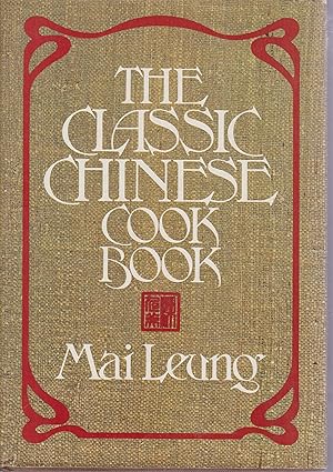 Seller image for The classic Chinese cook book for sale by Robinson Street Books, IOBA