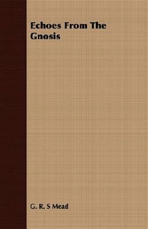 Imagen del vendedor de Echoes from the Gnosis a la venta por GreatBookPrices