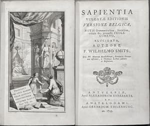 Sapientia Vulgatae editionis versione Belgica, notis grammaticalibus, literalibus, criticis &c. p...