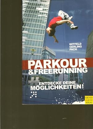 Seller image for Parkour & Freerunning. Entdecke deine Mglichkeiten. for sale by Ant. Abrechnungs- und Forstservice ISHGW