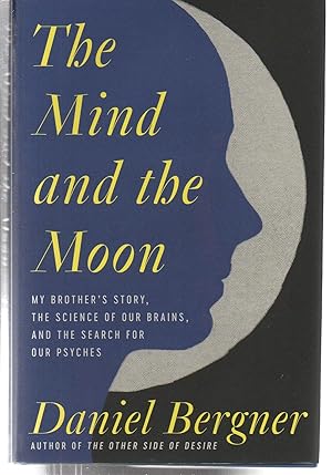 Seller image for The Mind and the Moon: My Brother's Story, the Science of Our Brains, and the Search for Our Psyches for sale by EdmondDantes Bookseller