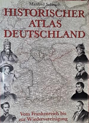 Seller image for Historischer Atlas Deutschland. Vom Frankenreich bis zur Wiedervereinigung. for sale by Antiquariat Johann Forster