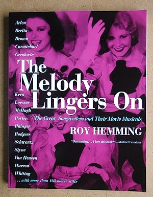 Seller image for The Melody Lingers On: The Great Songwriters and Their Movie Musicals. for sale by N. G. Lawrie Books