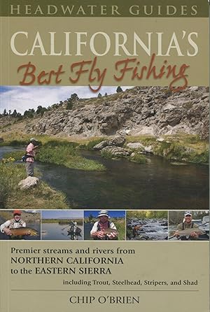 California's Best Fly Fishing; premier streams and rivers from Northern California to the Eastern...