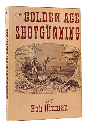Imagen del vendedor de THE GOLDEN AGE OF SHOTGUNNING a la venta por Rare Book Cellar
